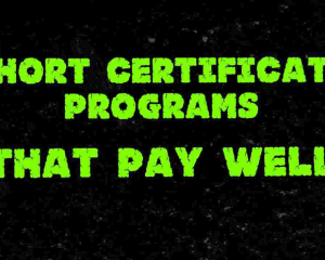 short-certificate-programs-that-pay-well
