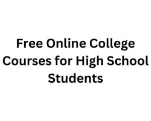 free-online-college-courses-for-high-school-students