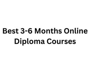 3-6-months-online-diploma-courses