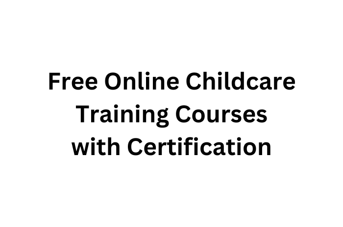 Free Online Childcare Training Courses With Certification 1 